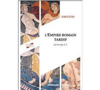 L'Empire romain tardif Sylvain Destephen (Auteur)