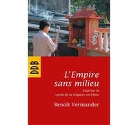 L'Empire sans milieu Benoît Vermander (Auteur)