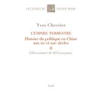 L'Empire terrestre tome 2: Histoire du politique en Chine aux XXe et XXIe siècles
