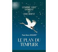 L'Empire Vert d'Orient et d'Occident - Le plan du Templier