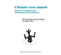 L'Empire vous répond: Théorie et pratique des littératures post-coloniales