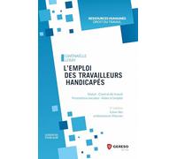 L'emploi des travailleurs handicapés: Statut, contrat de travail, prestations sociales, aides à l'emploi. A jours des ordonnances Macron