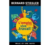 L'emploi est mort, vive le travail !: Entretien avec Ariel Kyrou