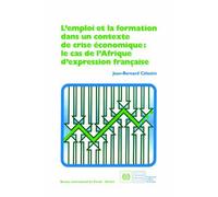 L'emploi Et La Formation Dans Un Contexte De Crise Économique: Le Cas De L'afrique D'expression Française