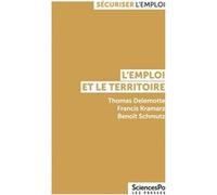 L'emploi et le territoire Thomas Delemotte (Auteur), Francis Kramarz (Auteur), Benoît Schmutz (Auteur)