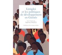 L'emploi et les politiques de développement en Guinée - Naïma Pages - L'harmattan - broché - Etude
