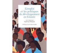 L'emploi et les politiques de développement en Guinée - Naïma Pages - L'harmattan - broché - Etude