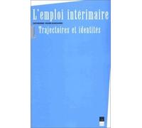 L'emploi Intérimaire - Trajectoires Et Identités