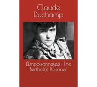 L'Empoisonneuse: The Berthelot Poisoner
