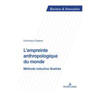 L'empreinte anthropologique du monde Méthode inductive illustrée - Dominique Desjeux - Peter Lang - broché - Essai