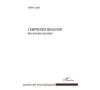 L'Empreinte Beauvoir Des écrivains racontent - Liliane Lazar - L'harmattan - broché - Essai