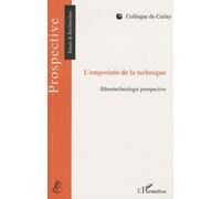 L'empreinte De La Technique - Ethnotechnologie Prospective