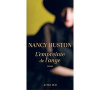 Nancy Huston – L'empreinte de l'ange – Roman – Collector relié – Actes Sud