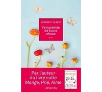 Elizabeth Gilbert – L'Empreinte de toute chose – Roman – Broché