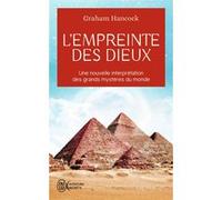 L'empreinte Des Dieux - Une Nouvelle Interpétation Des Grands Mystères De Ce Monde