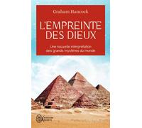 L'Empreinte des dieux Une nouvelle interprétation des grands mystères du monde - Graham Hancock - J'ai Lu - Poche - Essai