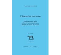 L'empreinte Des Morts - Relations Entre Mort, Mémoire Et Reconnaissance Dans La Pharsale De Lucain