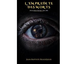 L'Empreinte des morts: Roman policier historique - Paris, 1881