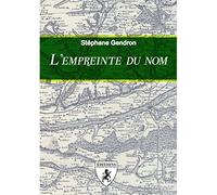L'empreinte du nom - Stéphane Gendron - Hugues De Chivre - broché - Essai
