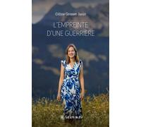 L'empreinte d'une guerrière - Céline Grosset-Janin - Le Lys Bleu - broché - Témoignage