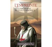 L'empreinte Les 7 parchemins, récit d'un hérétique - Serge Asfaux - Stylit - broché - Roman