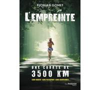 L'Empreinte - Une course de 3500 km sans argent sans passeport sans chaussures - Florian Gomet - Tredaniel La Maisnie - broché - Récit
