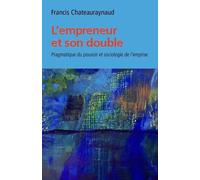 L'empreneur et son double: Pragmatique du pouvoir et sociologie de l'emprise