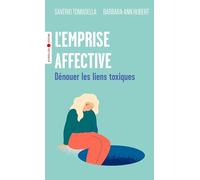 L'emprise affective: Dénouer les liens toxiques