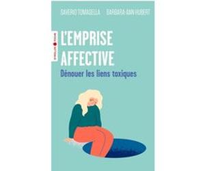 L'emprise affective Saverio Tomasella (Auteur), Barbara-Ann Hubert (Auteur)
