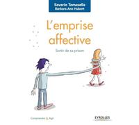 L'emprise affective: Sortir de sa prison