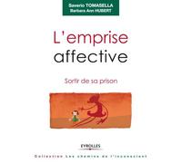 L'emprise affective: Sortir de sa prison.
