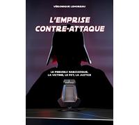 L'emprise contre-attaque: Le pervers narcissique, la victime, le psy, la justice