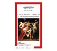 L'emprise de la gestion La société au risque des violences gestionnaires - Salvatore Maugeri - L'harmattan - broché - Livre