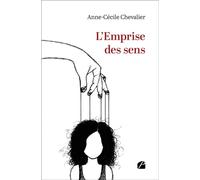 L'Emprise des sens - Anne-Cécile Chevalier - Du Pantheon Eds - broché - Roman