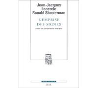 L'emprise Des Signes - Debat Sur L'experience Litteraire