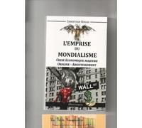 L'emprise Du Mondialisme - Crise Majeure - Origine & Aboutissement