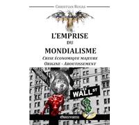 L'Emprise Du Mondialisme Crise Économique Majeure Origine Aboutissement