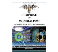 L'Emprise du Mondialisme - Le Secret des Hautes Technologies (French Edition)