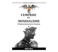 L'Emprise du Mondialisme V - L'Empoisonnement Global