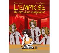 L'emprise: Histoire d'une manipulation