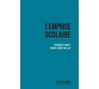 L'emprise scolaire - Quand trop d'école tue l'éducation - François Dubet - Presses De Sciences Po - broché - Essai