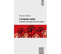 L'emprise woke Chronique d'une époque qui perd les pédales - Pierre Merle - De Paris Eds Max Chaleil - broché - Essai