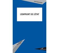 L'emprunt de l'Etat - Jean-Claude Ducros - L'harmattan - broché - Essai