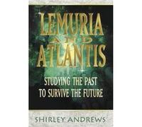 Lemuria and Atlantis Studying the Past to Survive the Future by Shirley Andrews Shirley Andrews (Auteur)