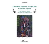 Lémuriens, seigneurs, savants fous et rois aux sagaies (2e édition) - Alison Jolly - L'harmattan - broché - Essai