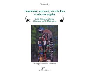 Lémuriens, seigneurs, savants fous et rois aux sagaies (2e édition) - Alison Jolly - L'harmattan - broché - Essai