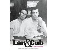 Len & Cub: A Queer History