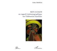 Len Loach, un regard cinématographique sur l'aliénation familiale