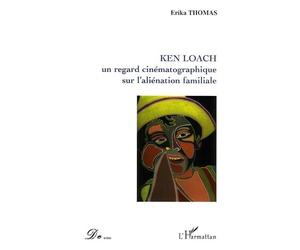Len Loach, un regard cinématographique sur l'aliénation familiale