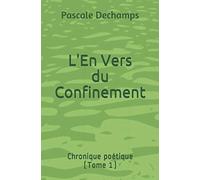 L'En Vers du Confinement: Chronique poétique (Tome 1)